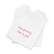 Too Pretty for a Job