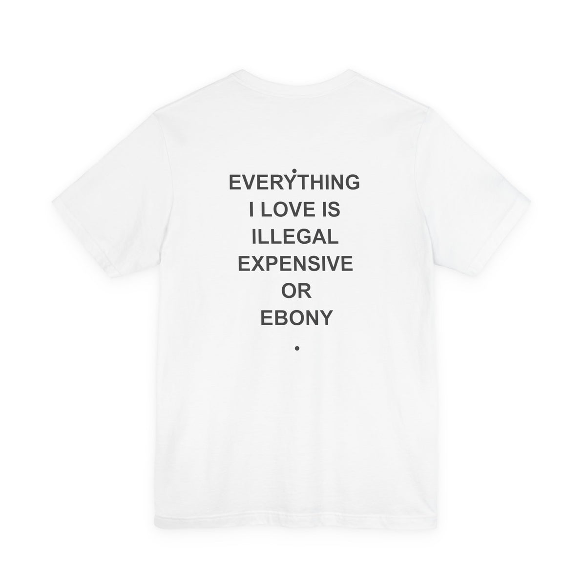 Everything I Love - Ebony