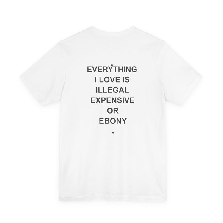Everything I Love - Ebony