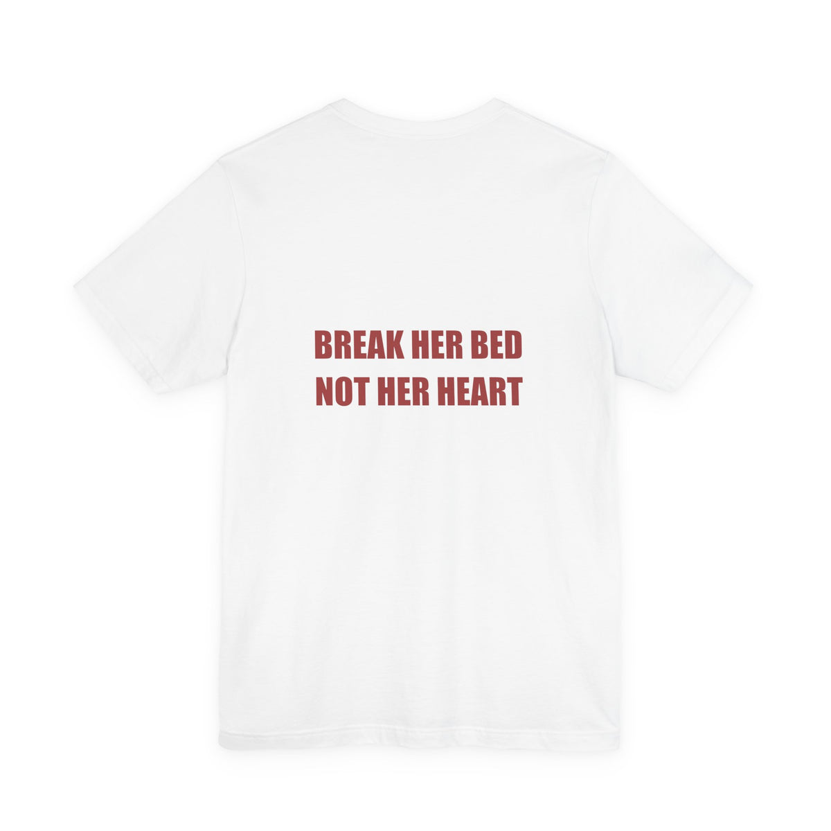 Break Her Bed, Not Her Heart