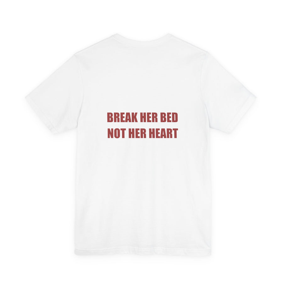 Break Her Bed, Not Her Heart