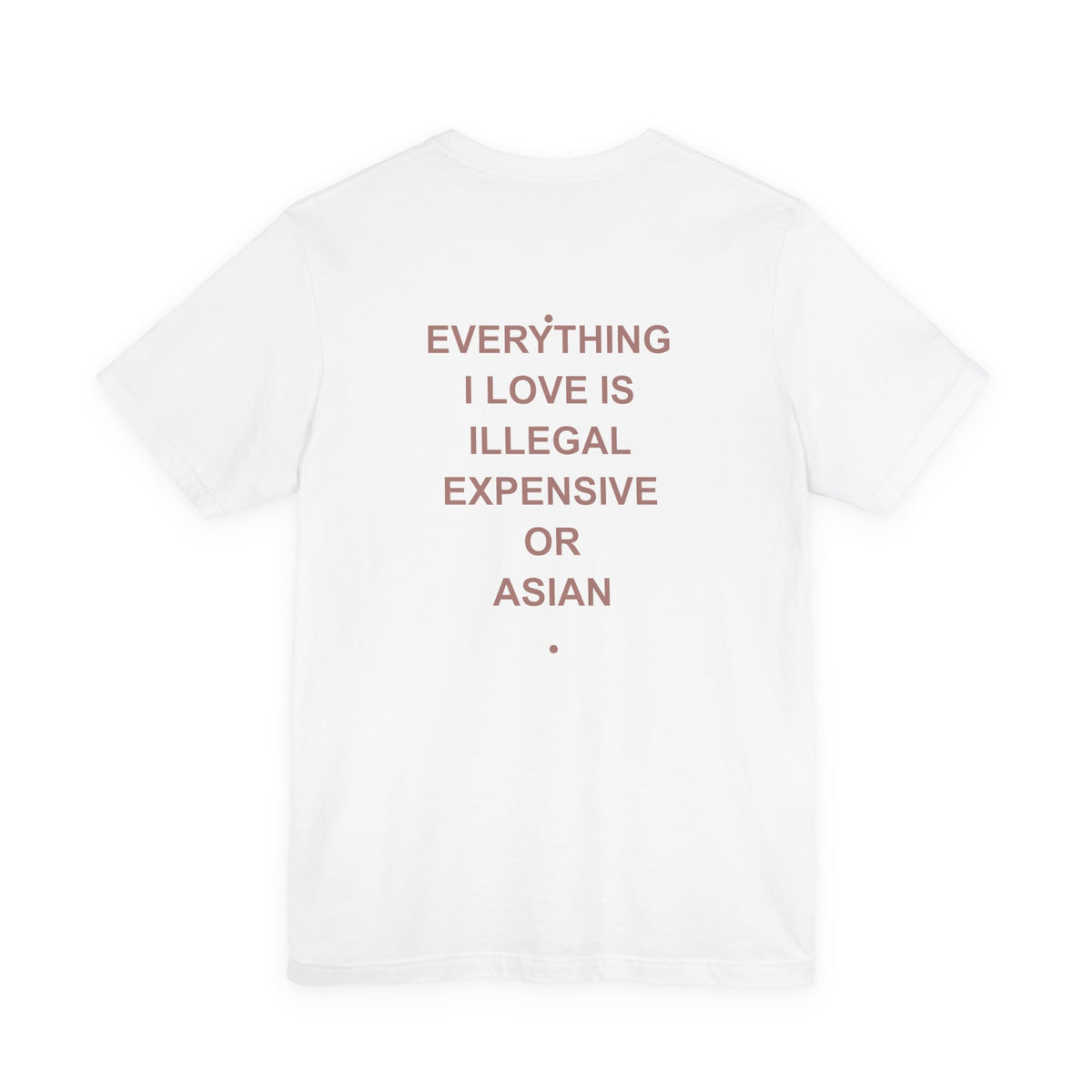 Everything I Love - Asian