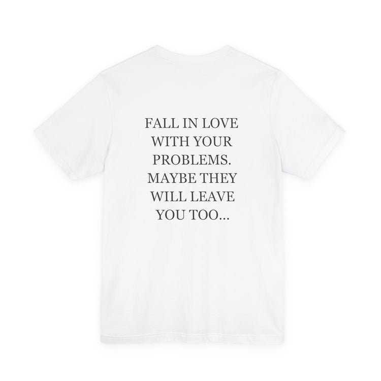 Fall in Love With Your Problems