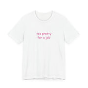 Too Pretty for a Job
