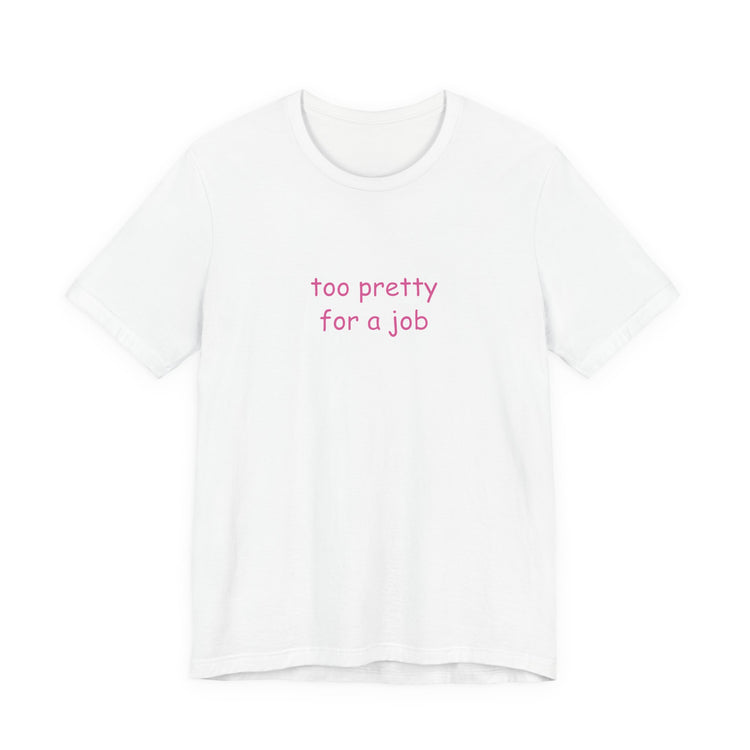 Too Pretty for a Job