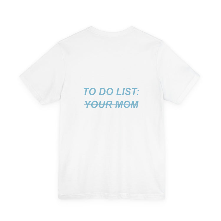 To Do List: Your Mom