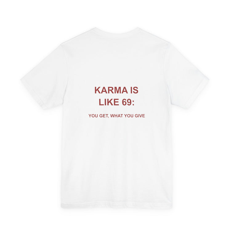 Karma Is Like 69