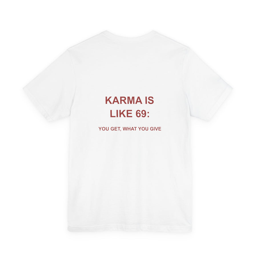 Karma Is Like 69
