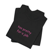 Too Pretty for a Job