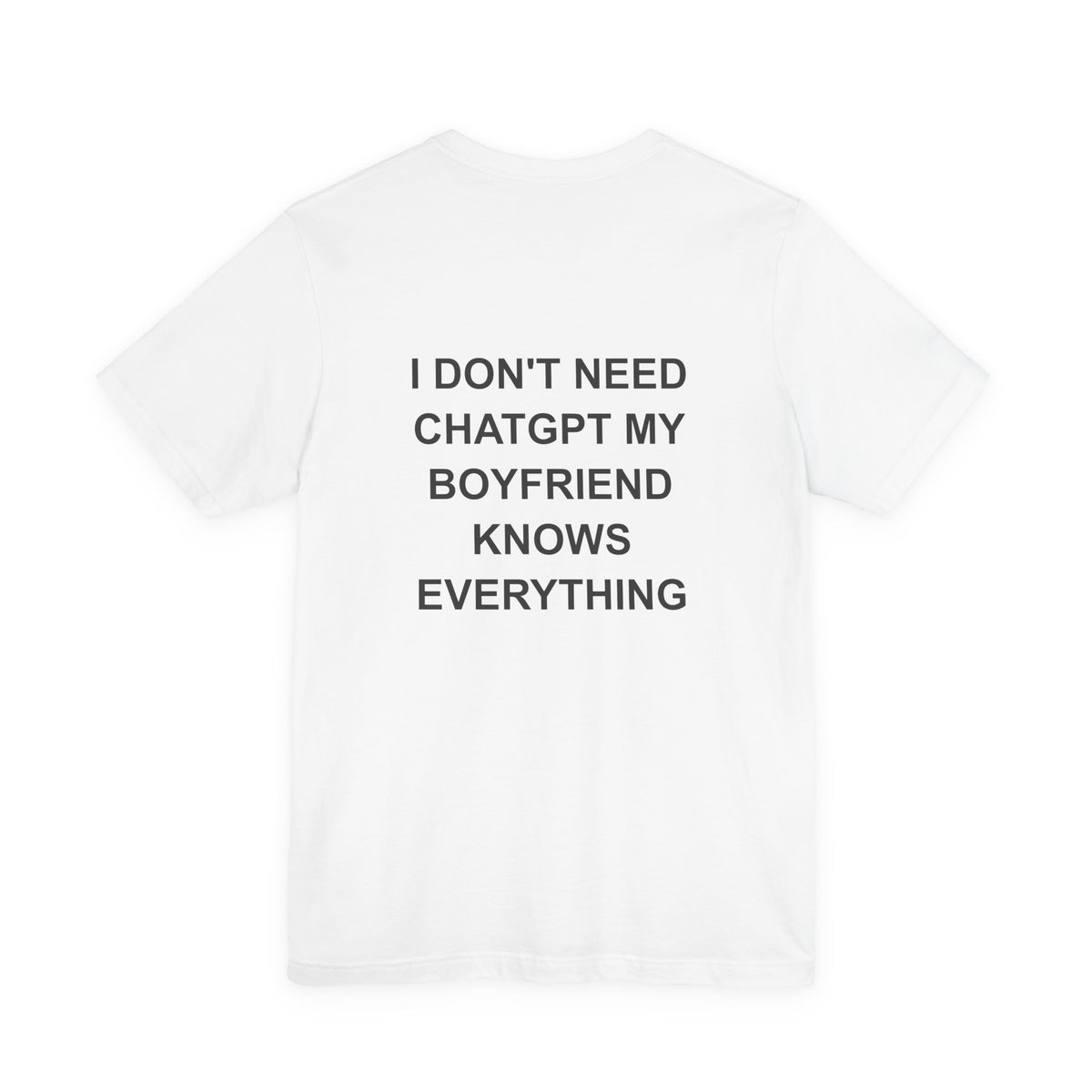 I Don't Need ChatGPT My Boyfriend Knows Everything