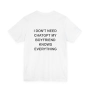 I Don't Need ChatGPT My Boyfriend Knows Everything