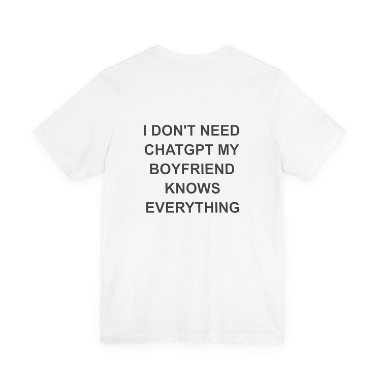 I Don't Need ChatGPT My Boyfriend Knows Everything