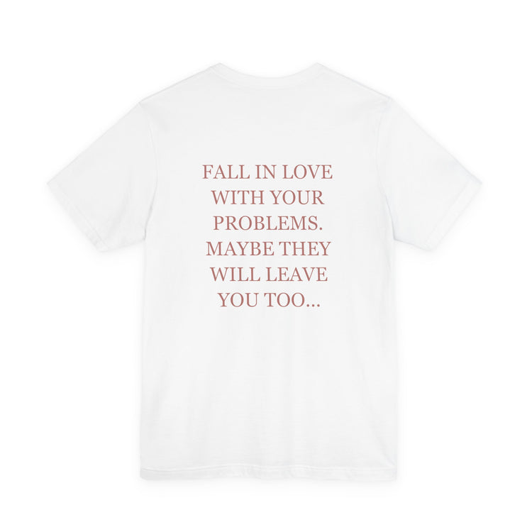 Fall In Love With Your Problems