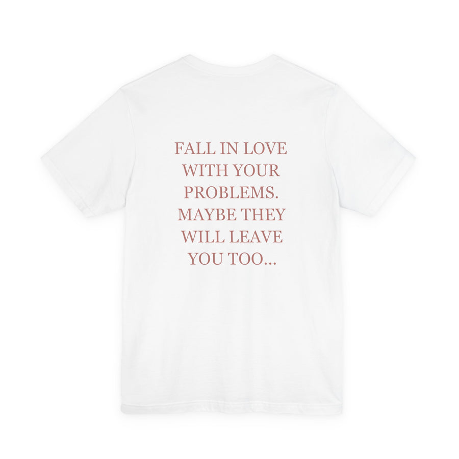 Fall In Love With Your Problems