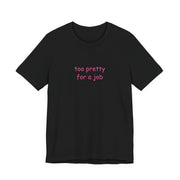 Too Pretty for a Job