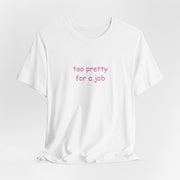 Too Pretty for a Job