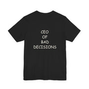 CEO Of Bad Decisions