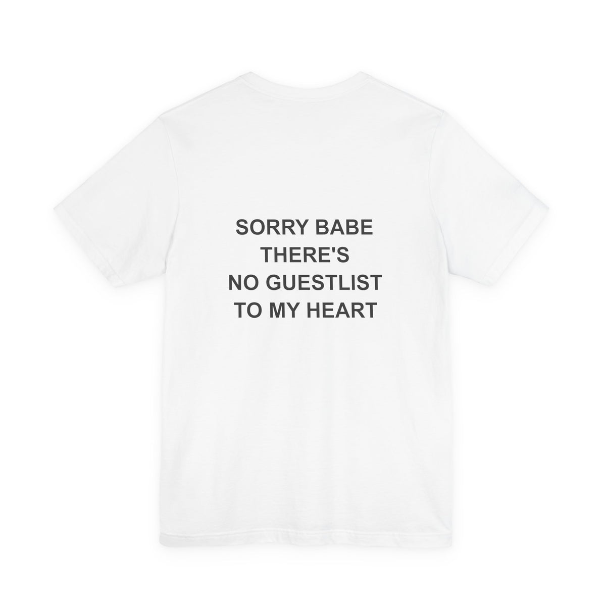 Sorry Babe, There's No Guestlist To My Heart