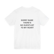 Sorry Babe, There's No Guestlist To My Heart