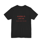 Karma Is Like 69